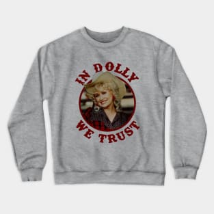 In Dolly We Trust 1984 Crewneck Sweatshirt